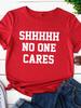 No One Cares Print Women T Shirt Short Sleeve O Neck Loose Women Tshirt Ladies Tee Shirt Tops Clothes Camisetas Mujer