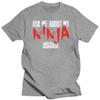 Print Ask Me About My Ninja Disguise - Total Basics Tshirt Men Cotton Boy Girl Tshirts Short Sleeve