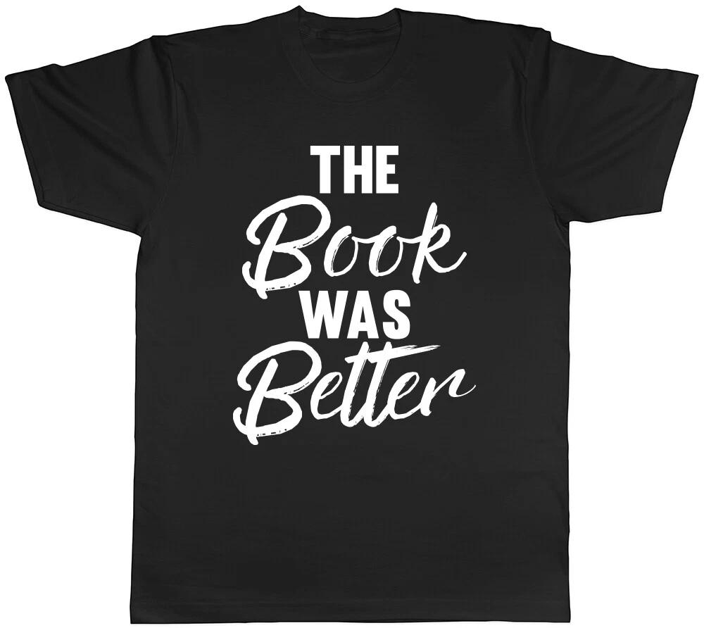 The Book was Better Mens Womens Ladies T-Shirt Tee M