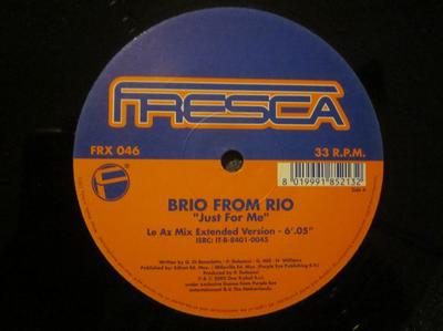 12inch Record BRIO FROM RIO - Just For Me FRX046 Fresca 2002 Italy Dance & Electronica Used