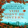 You Must Be Sisters by Deborah Moggach Paperback Book 9781472289957