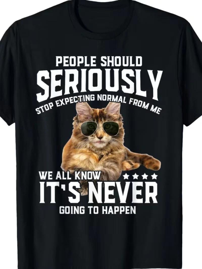 Seriously Stop Expecting Normal from Me Funny Cat People T-Shirt 3XL