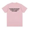 Charli Xcx Hating Pop Music Doesnt Make You Deep Same Style T Shirt Men Women Fashion Harajuku Tshirt Casual Tshirts