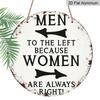 2D Flat, 1pc Round Aluminum Hanging Sign, Vintage Distressed Metal Plaque, White Background with Humorous Slogan Men To The Left Women Are Always