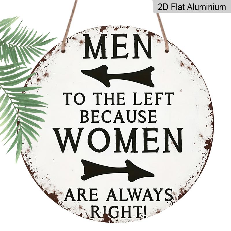 2D Flat, 1pc Round Aluminum Hanging Sign, Vintage Distressed Metal Plaque, White Background with Humorous Slogan Men To The Left Women Are Always