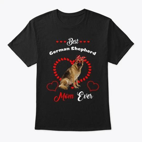 German Shepherd Best Mom Ever Dog TTshirt Made in the USA Size S to 5XL L