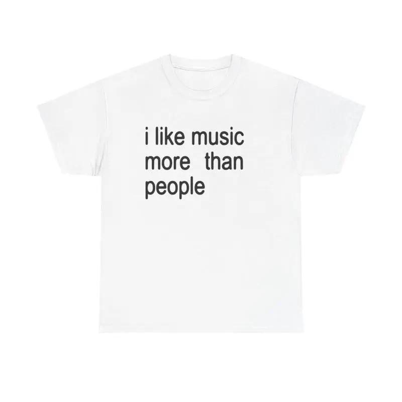Funny Quote Unisex Tee, I like Music more than People, Music Lover Shirt, Graphi