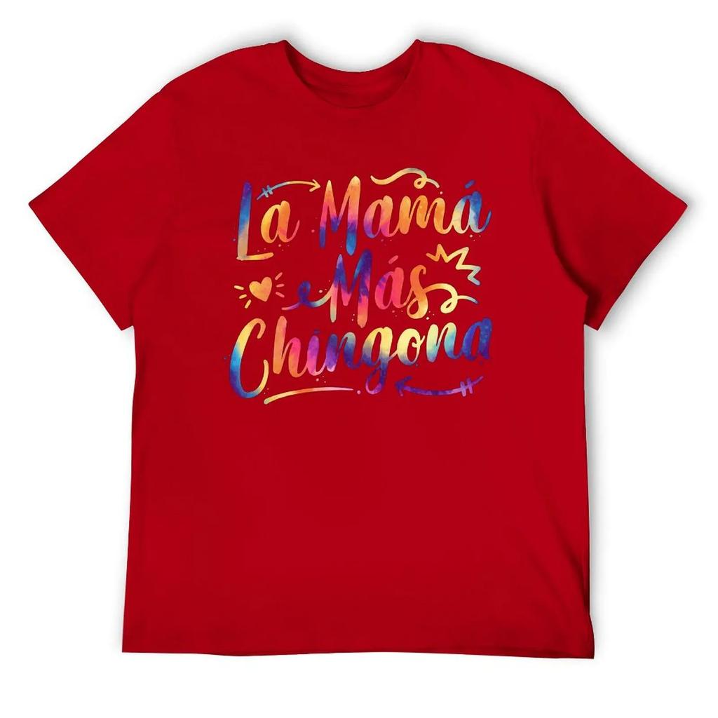 Mother's Day La Mama Mas Chingona Spanish Mothers Day Hispanic Tees Hipster T-shirt Fresh Move Sarcastic Home USA Size