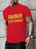 Funny Spanish Sayings Phrase Have Studied T Shirt Top Graphic Unisex Clothing Streetwear Short Sleeve Style Tshirt Birthday Gifts