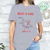 Summer New Women's T-shirt Casual Loose Short Sleeved Shirts Funny Math Is Easy Printed T-Shirts for Women Tee Tshirt Clothing