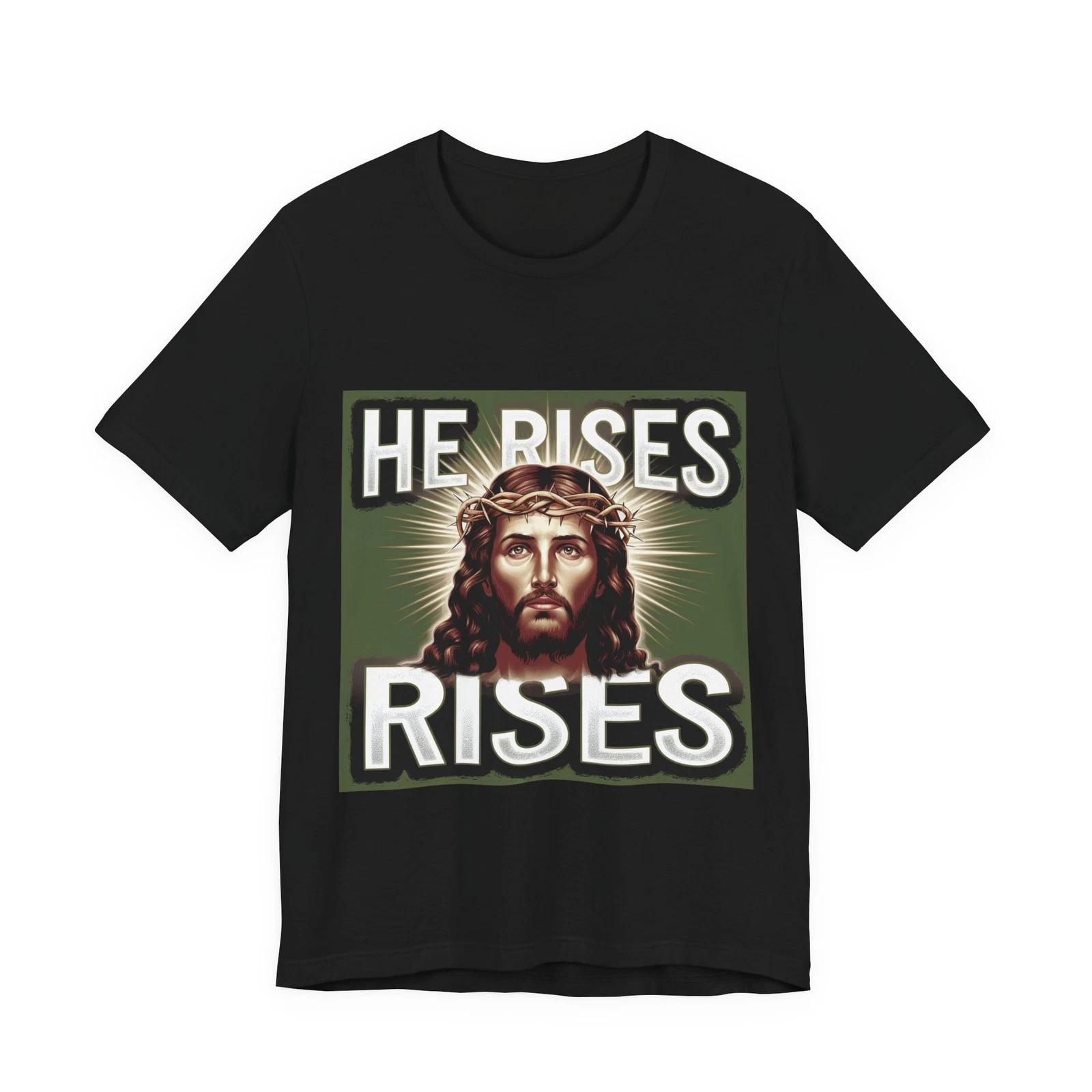 He Rises Jesus Faith Unisex T-Shirt Christian Patriot Tee 4XL