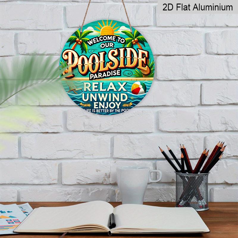 Plano 2D, 1 Peça de Alumínio Redonda "Bem-vindo ao Nosso Paraíso à Beira da Piscina", Placa de Metal de Verão Tropical para Piscina com Palmeiras e Bola de Praia, Impermeável
