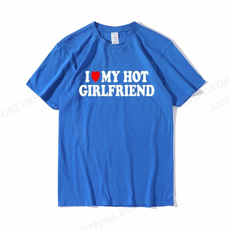 I Love My Girlfriend T Shirt Unisex Fashion T-shirts Cotton Tshirt Boy Vintage Tops Tees My Boyfriend  Gift Tshirt Unisex Top Couple