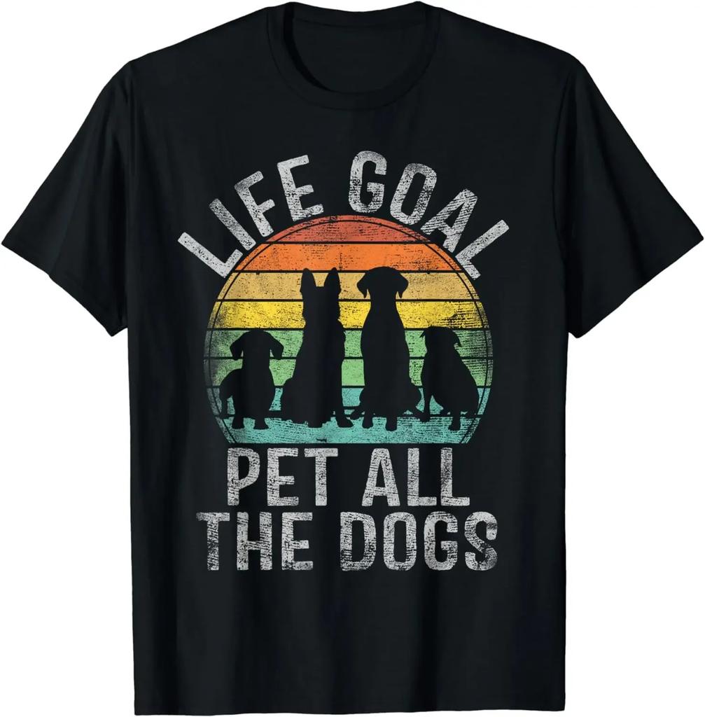 Life Goal Pet All The Dogs Shirt for Women Kids Funny Dog T-Shirt Streetwear Men Clothing Camiseta Hombre