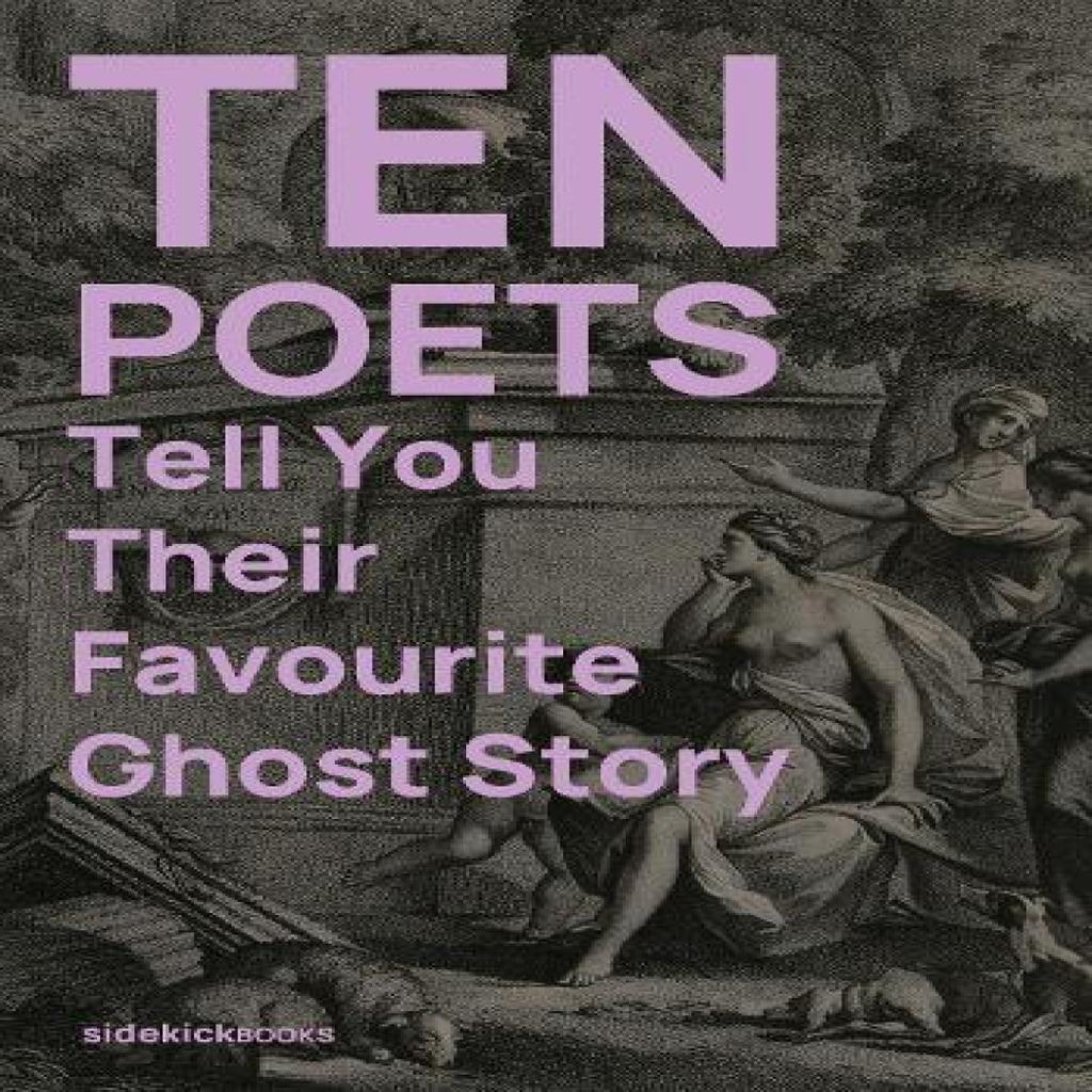 Ten Poets Tell You Their Favourite Ghost Story Paperback Book 9781909560345