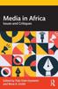 The Media In Africa : Issues and Critiques Book