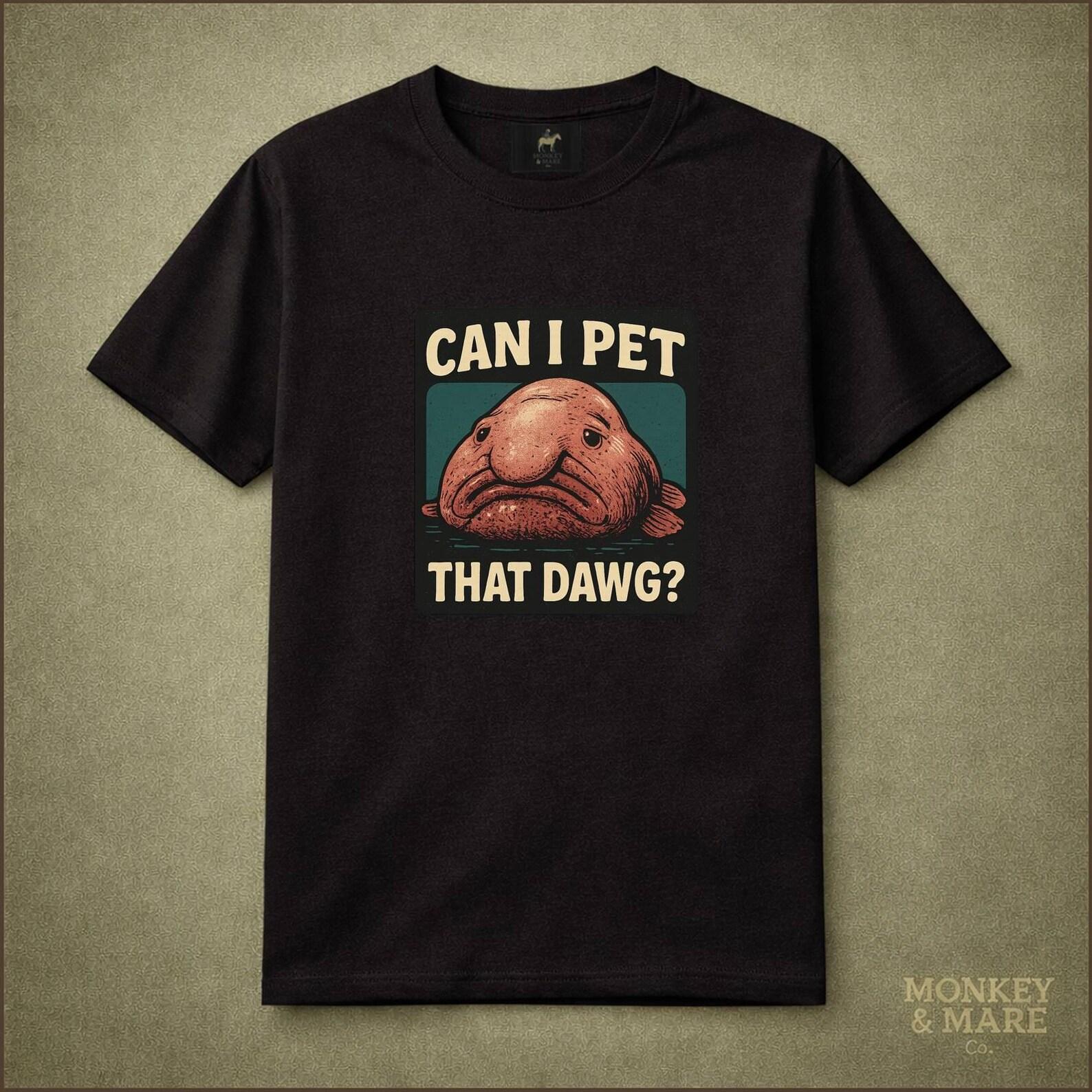 Blobfish Character Shirt, Can I Pet That Dawg, Funny Animal Meme Tee 2XL
