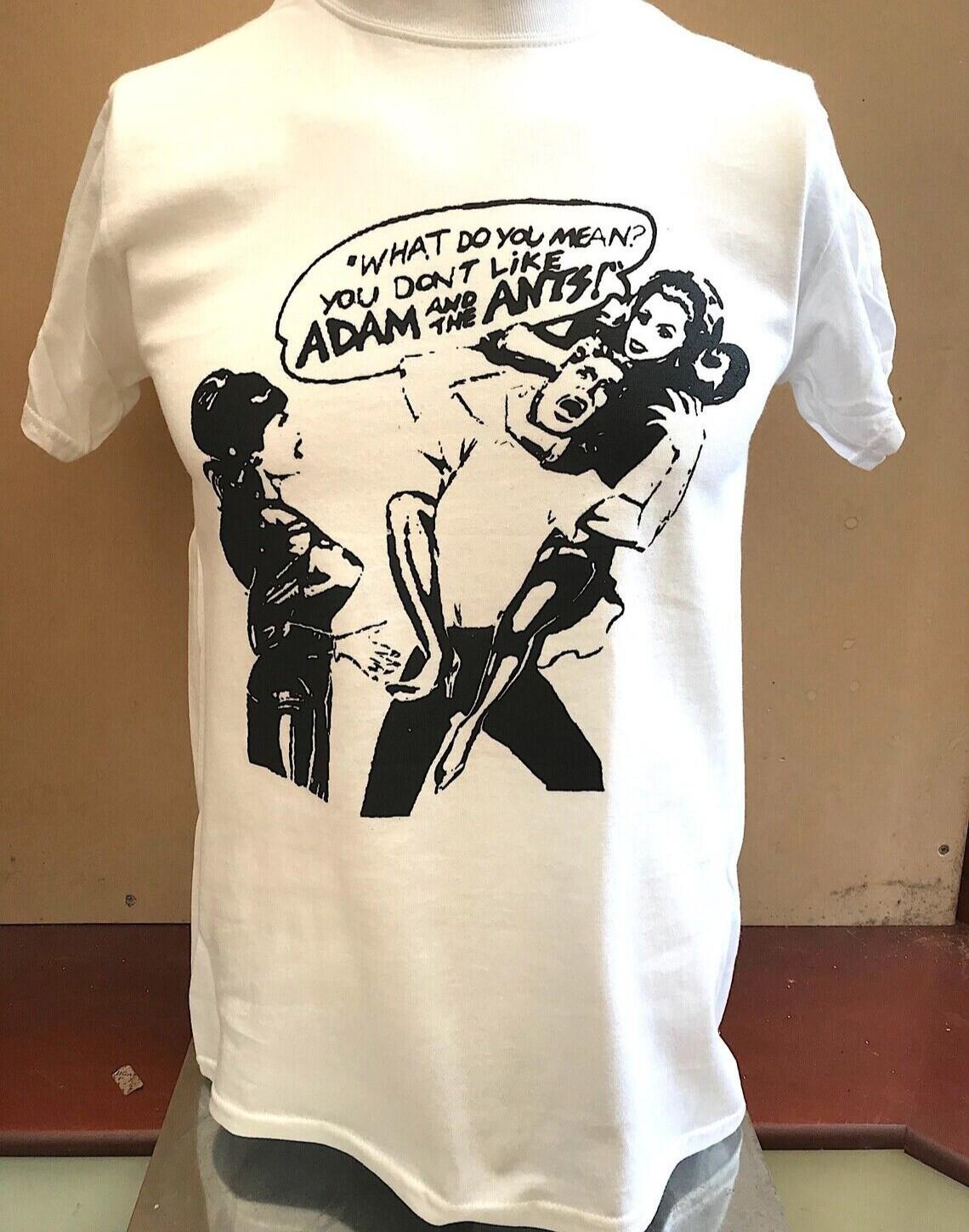 What do you mean you don t like Adam and the Ants T Shirt Mens Womens Tees Top, Unisex Shirt S