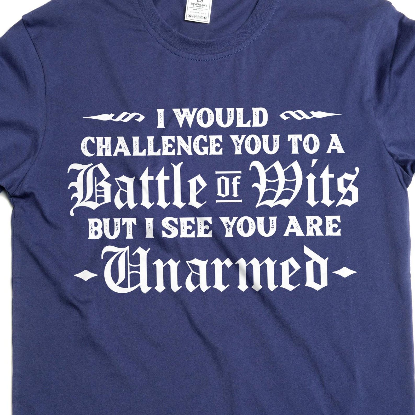 Funny insult dual battle of wits T-shirt humorous birthday gift intellectual battle professor teacher Tee shirt L