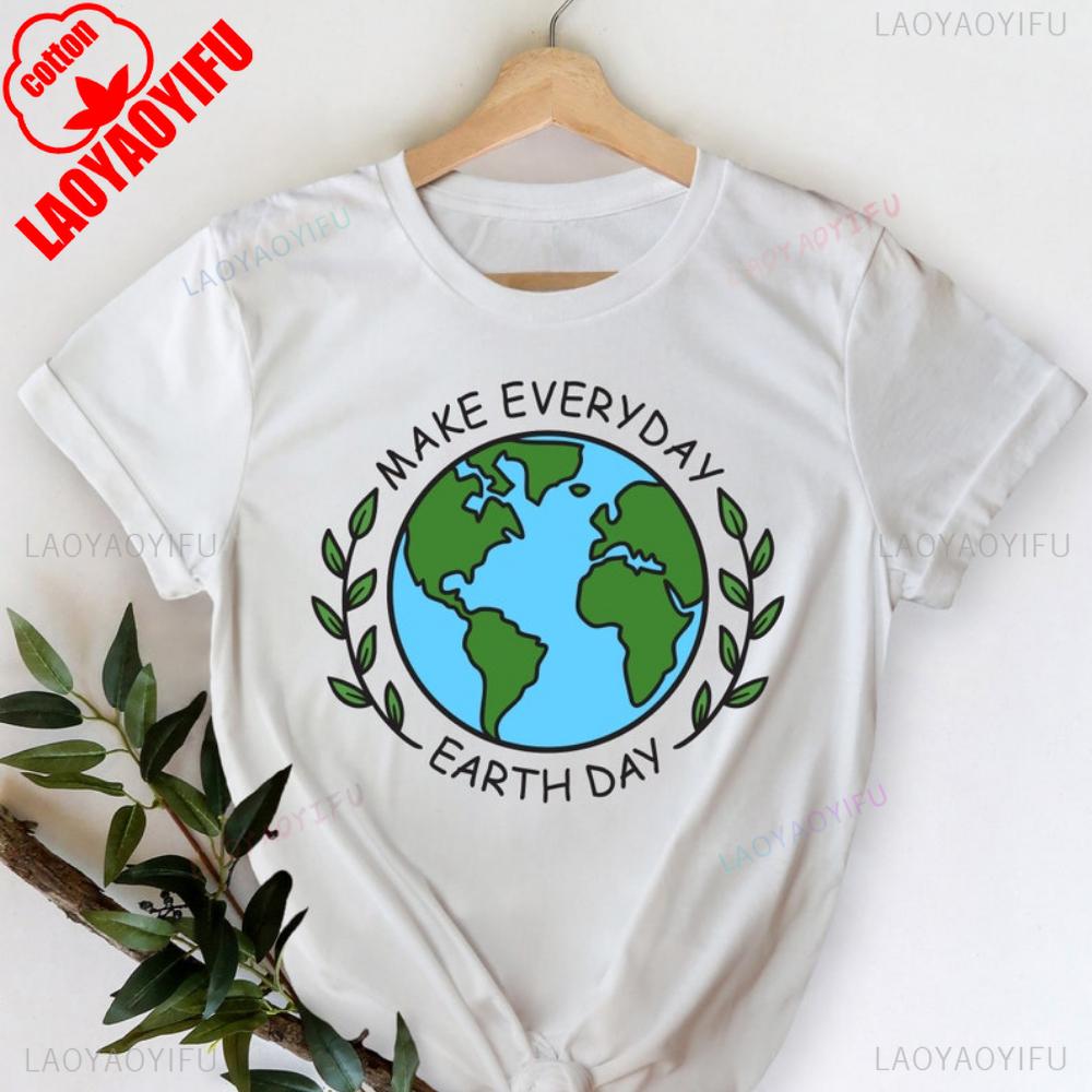 Make Everyday Earth Day Shirt Earth Day Shirt Save The Earth Shirt Nature Lover Gift Summer Tops Travel Lover Gift