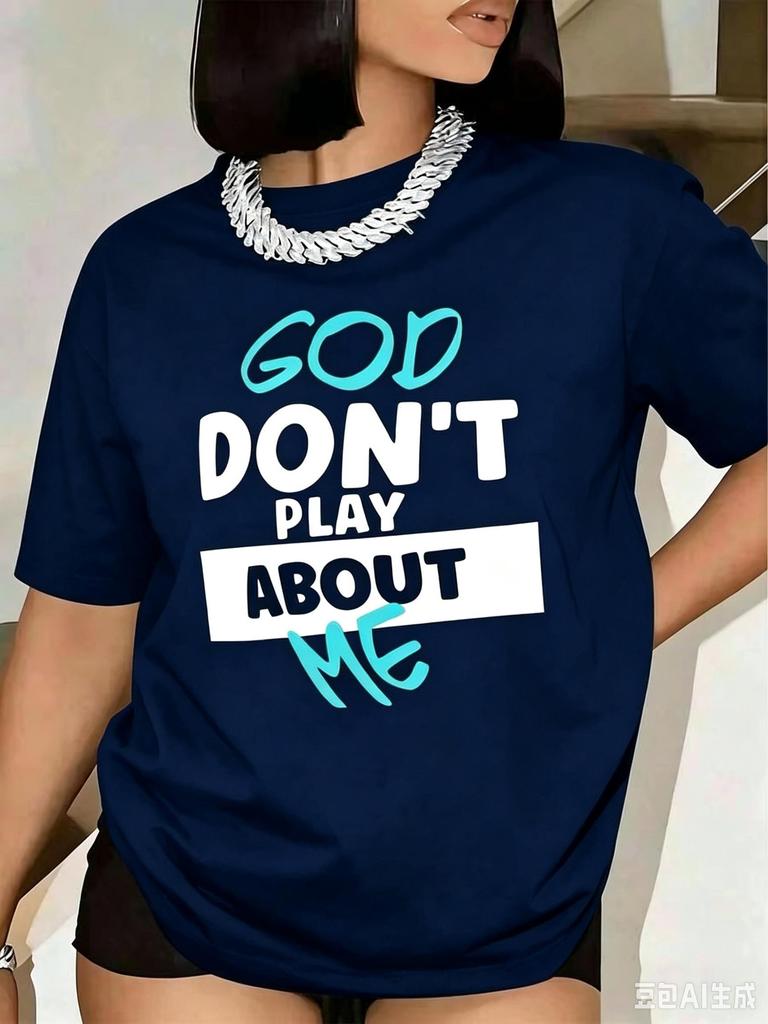 Unisex T Shirt God Dont Play About Me Print Short Sleeve Round Neck Casual Wear 220g