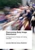 The Overcoming Body Image Disturbance : A Programme for People with Eating Disorders Book