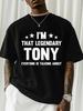 Trendy Oversized Black T-Shirt Featuring The Phrase 'I AM THAT LEGENDARY TONY EVERYONE IS TALKING ABOUT' Along with a St