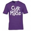 Funny Cute But Psycho Tshirt