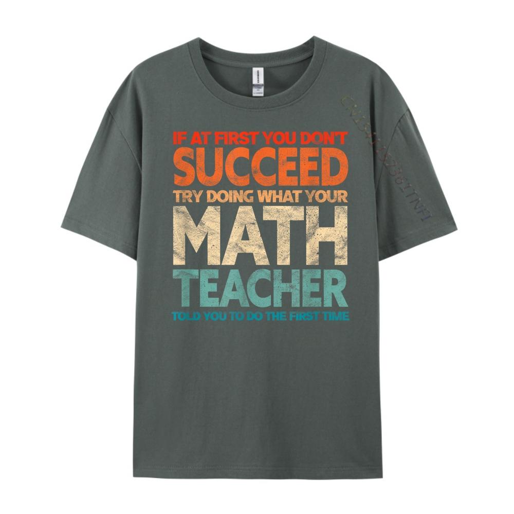 If you have no success at first try it with a fun maths teacher T Shirts For Men New In Tops And TShirts