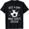 Just A Girl Who Loves Soccer Graphic T-Shirt Breathable Short Sleeve Crewneck Tee