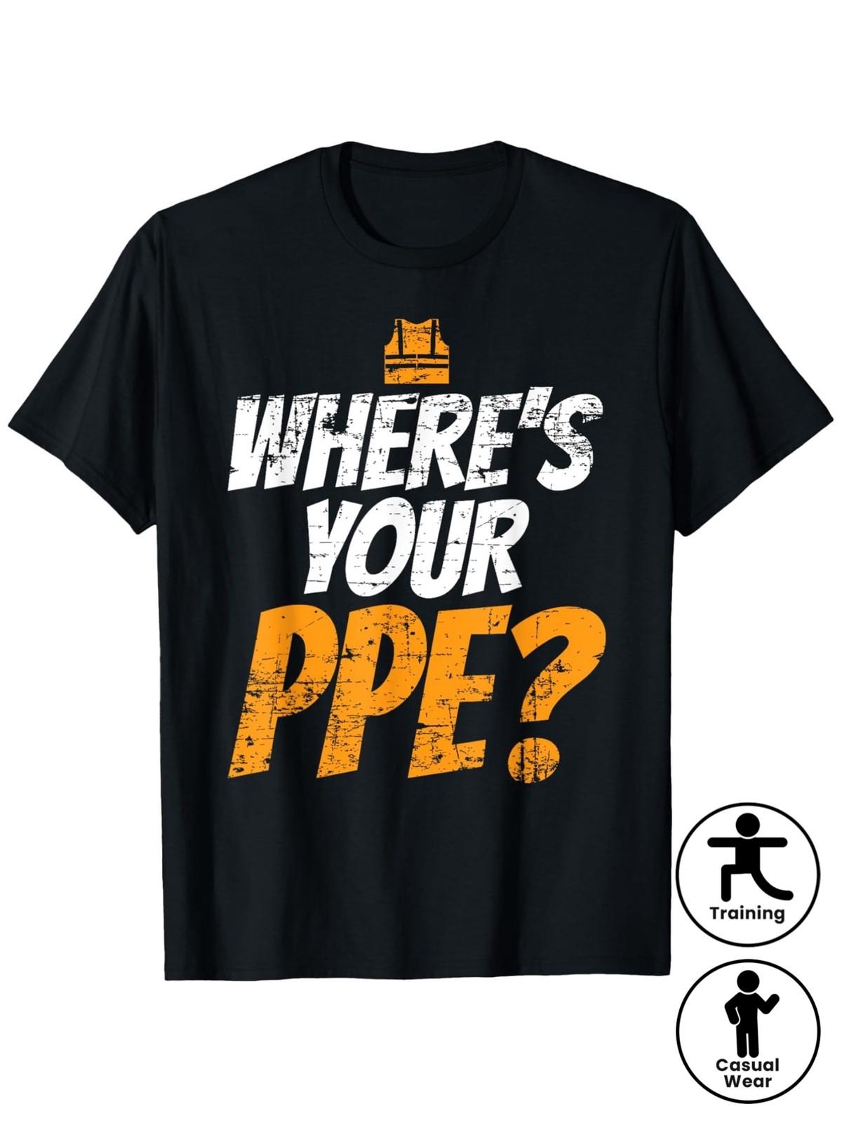 

Where s Your PPE Safety T-Shirt for EHS Teams & Workplace Compliance - PPE Che 5XL різнокольоровий