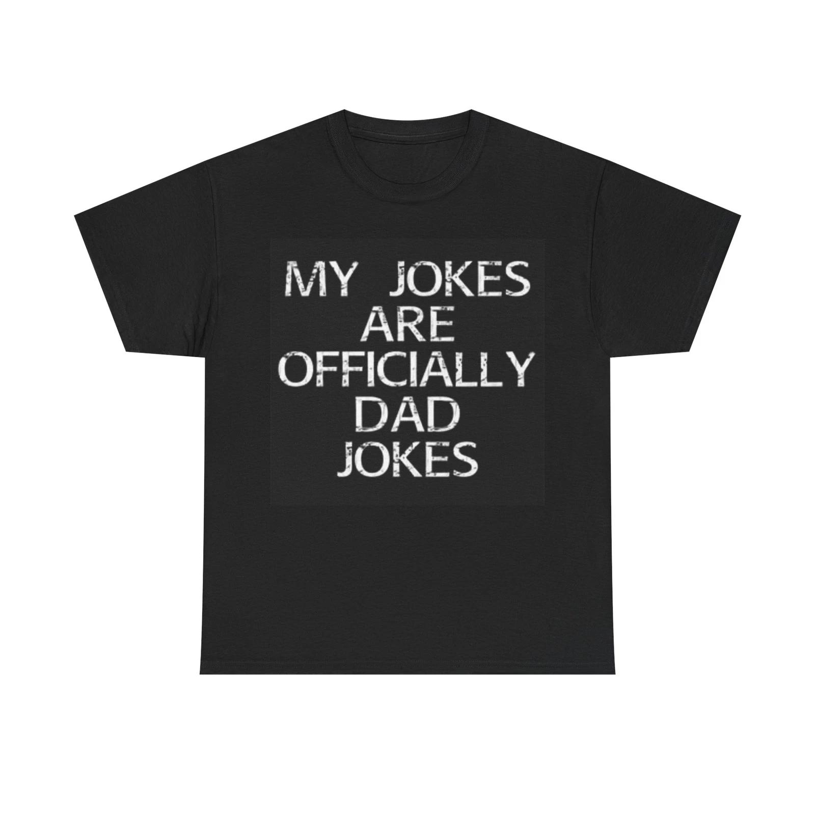 Men s and Women s T-shirts My Jokes Are Officially Dad Jokes Funny XS