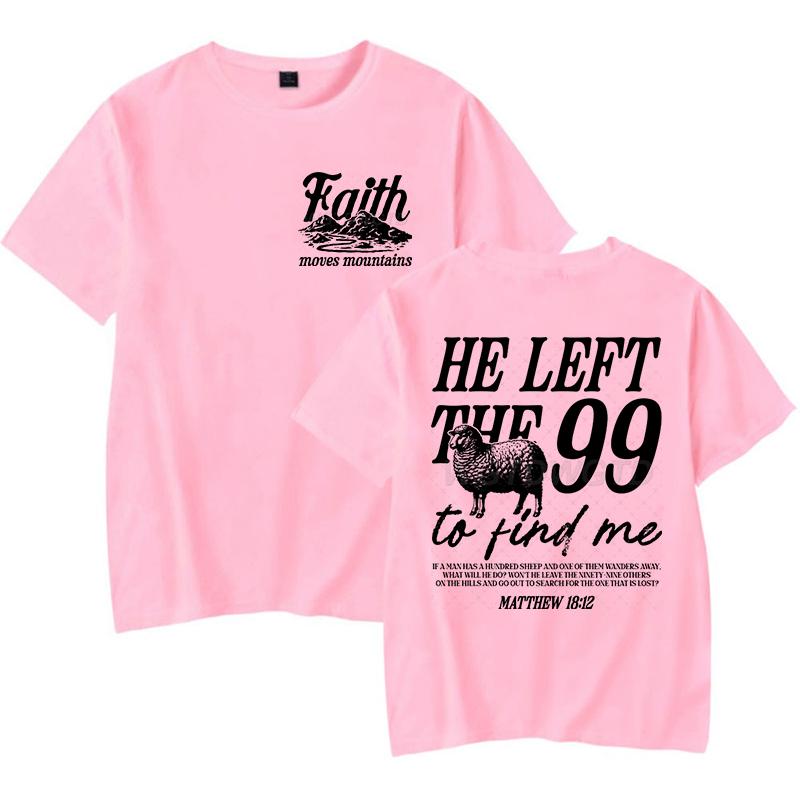 Faith Based TShirt for Unisex Unisex He Left The 99 To Find Me Graphic Tee Religious Faith Gift for Christian Short Sleeve Tshirt