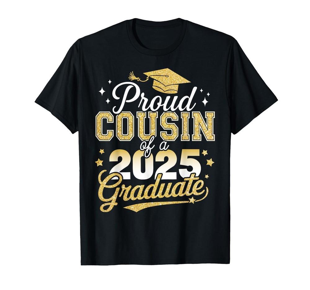Proud cousin of a class of 2025 graduate senior graduation T-Shirt Unisex T-Shirt S