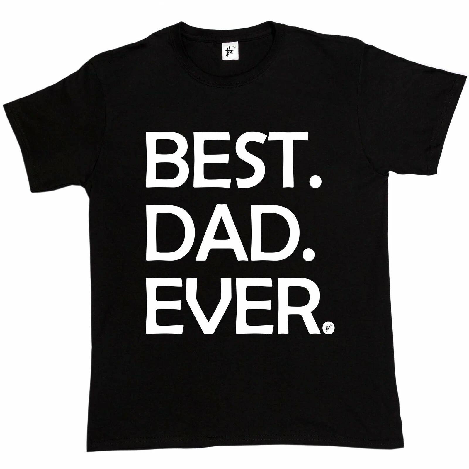 Best Dad Ever Father s Day Birthday Gift Mens T-Shirt XXXXL