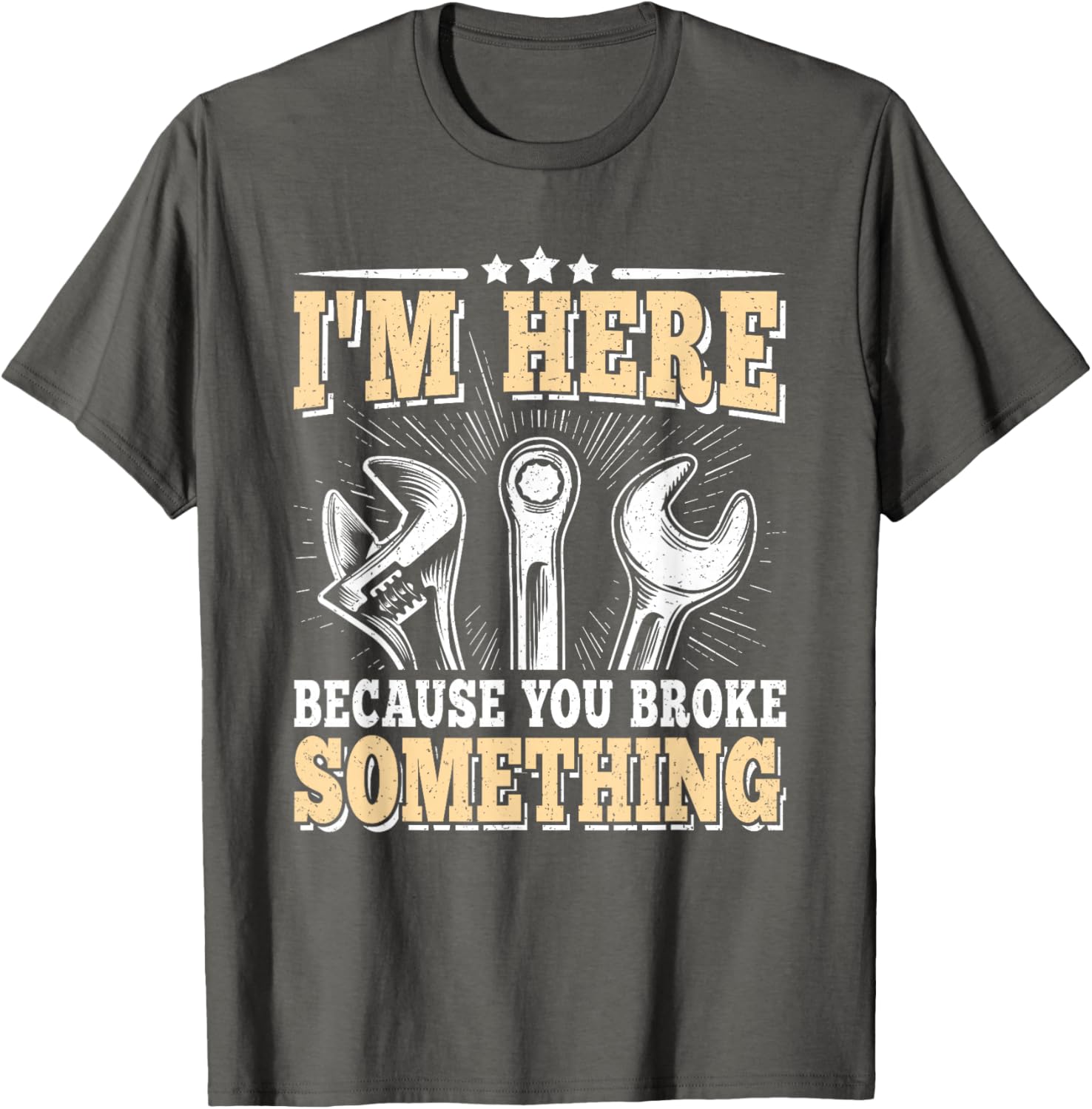 

I m Here Because You Broke Something Mechanic T-Shirt Cotton Casual Short Sleeve Graphic Tee for Men 4XL
