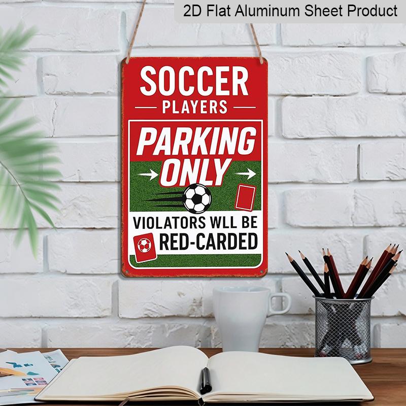 2D Flat 1pc Soccer Players Parking Only Metal Sign 7.87x11.81inch - Aluminum Funny Sports Parking Decor for Home, Garage, Driveway, Man Cave