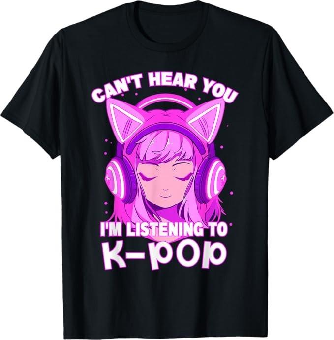 

Cute Girl Graphic Tee Can t Hear You I m Listening to Kpop T-Shirt XL
