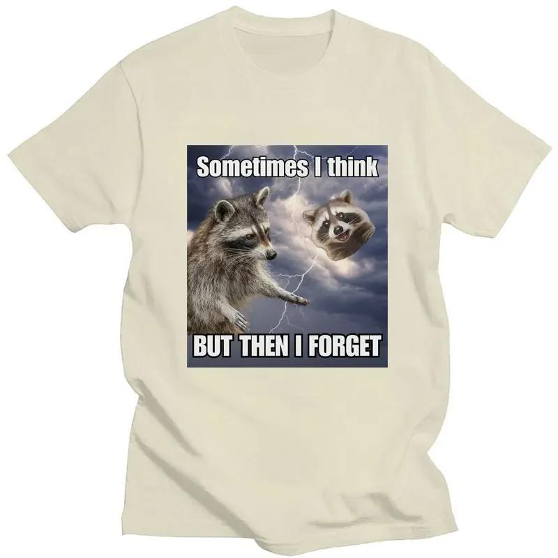 Sometimes I Think But Then I Forget Print T-shirt Funny Raccoon Opossum Meme Tshirt 100% Cotton Fashion Casual Streetwear Unisex
