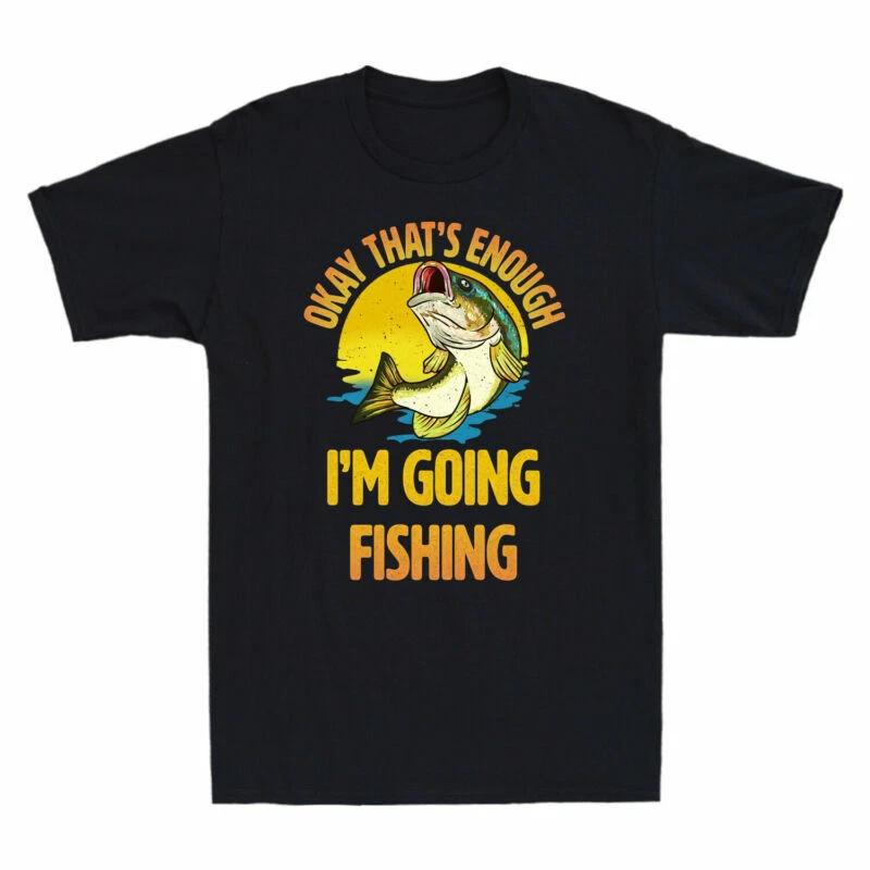Okay That's Enough I'm Going Fishing Vintage Men's T-Shirt Cotton Black Navy Tee