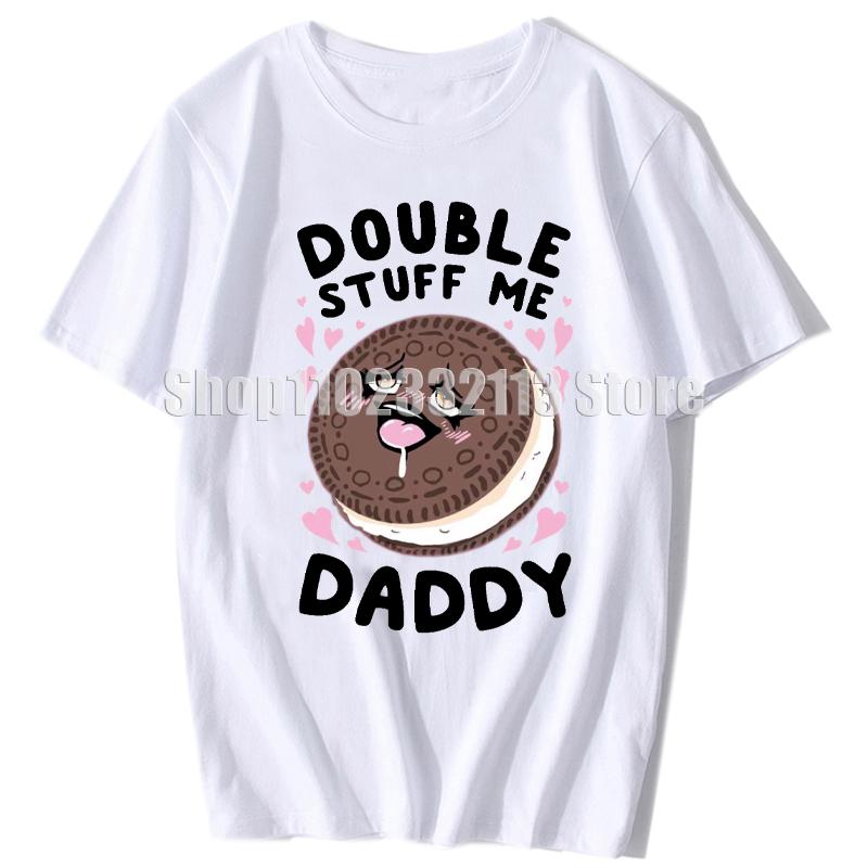 Double Stuff Me Daddy T-Shirt Newfangled Sandwich Biscuit Cartoon Tops T-Shirt Lustiges Dirty Pun Stuff Me Daddy Geschenk für Frauen T-Shirt