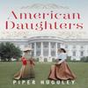 American Daughters by Piper Huguley Paperback Book 9780063273702