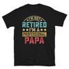 I’m Not Retired I’m a Professional Papa Father's Day Short-Sleeve Unisex T-Shirt