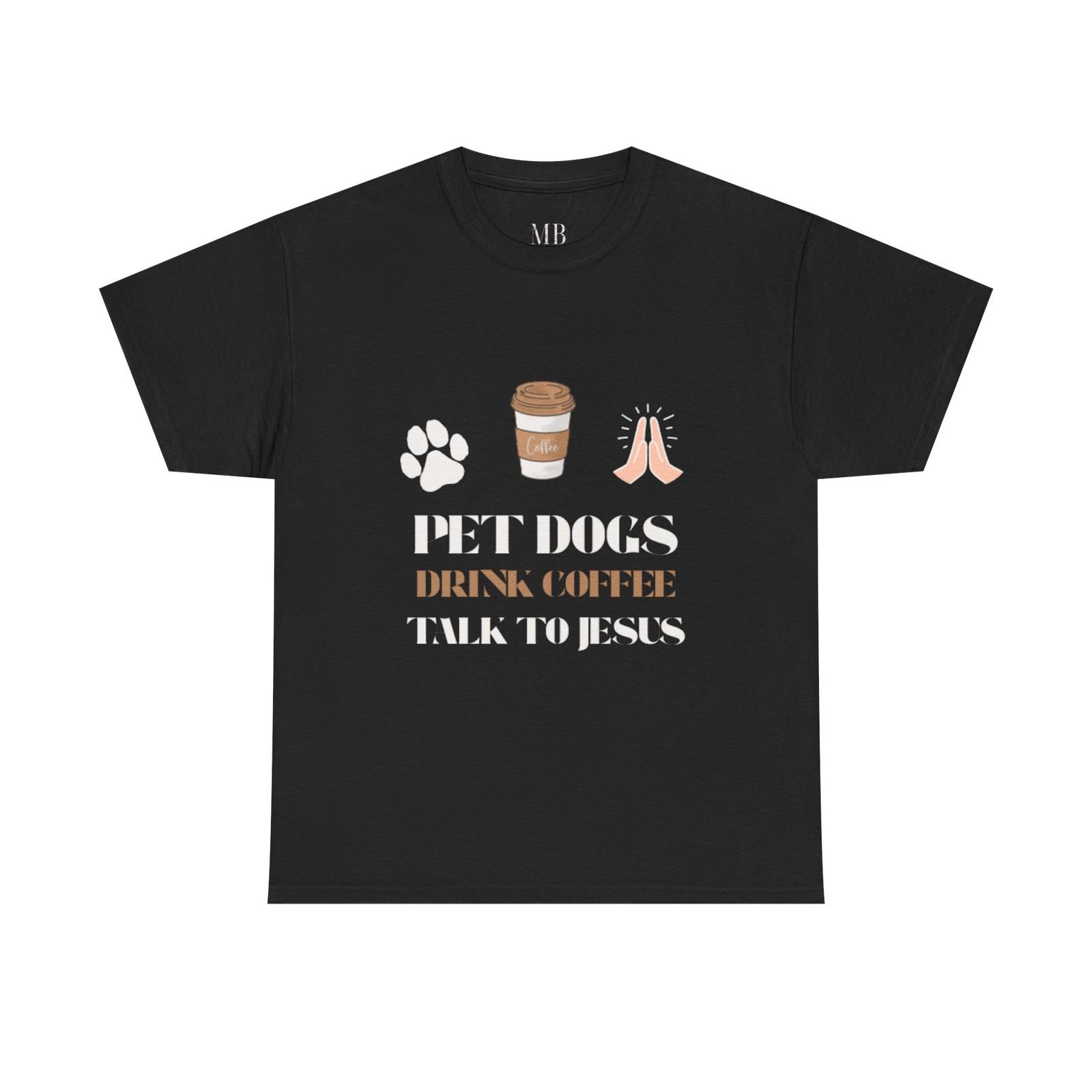 Pet Coffee Jesus Shirt, Faith Christian Tee, Animal Lover Gift, Cat Dog Lover M