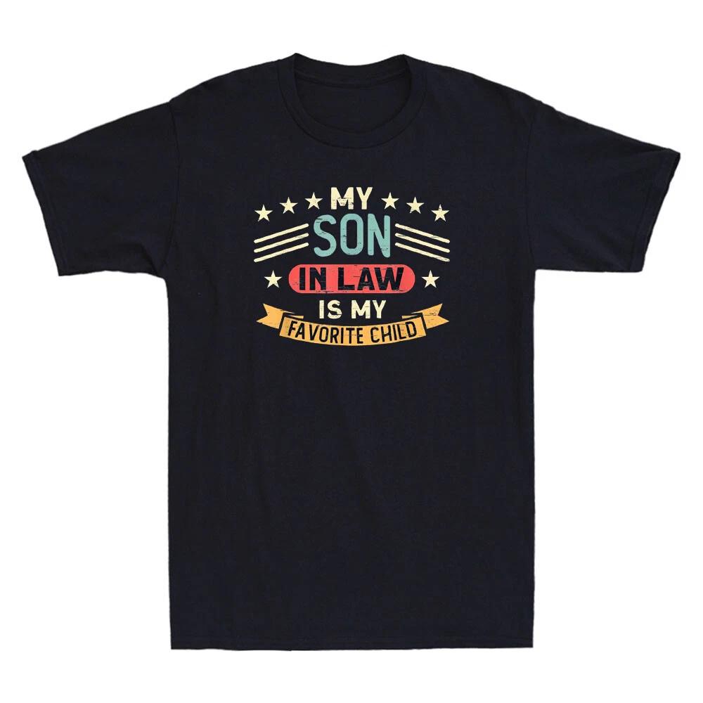 My Son In Law Is My Favorite Child Family Funny Quote Joke Vintage Men s T-Shirt S
