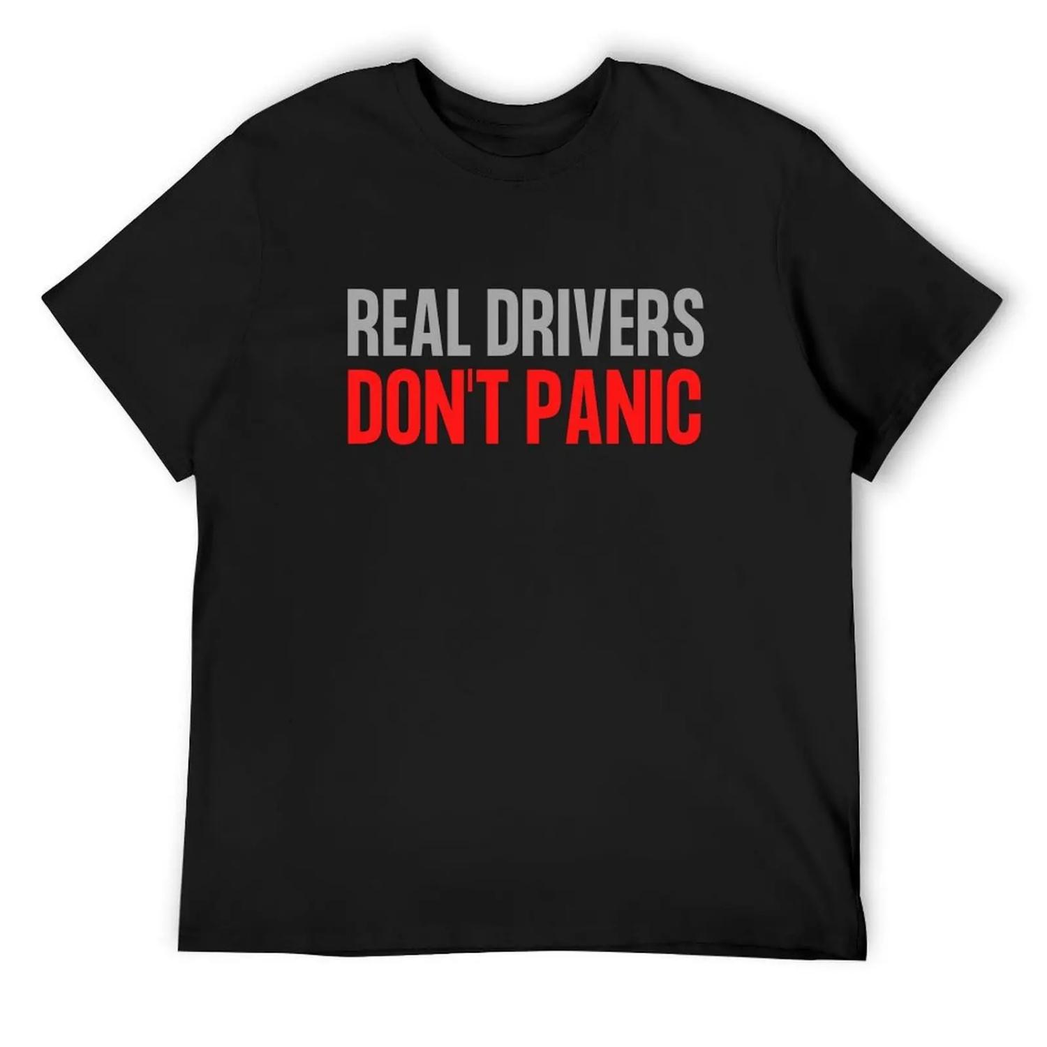 

Real Drivers Don t Panic T-Shirt anime new gifts and t-shirts blue archive Clothing compression shirt men XXXXXL різнокольоровий