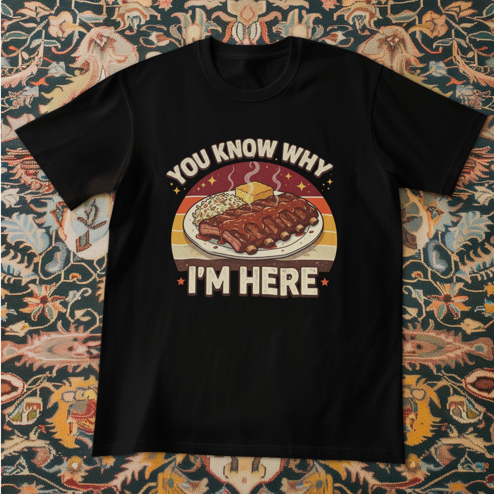 You Know Why I’m Here Funny T-Shirt Retro Food Humor Tee S