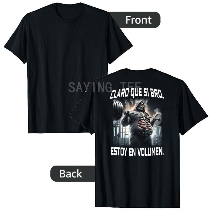 CLARO QUE SI BRD ESTOY EN VOLUMEN Funny GYM T-SHIRT Men's Fashion Fitness Exercise Graphic Outfit Short Sleeve Saying Tee Tops