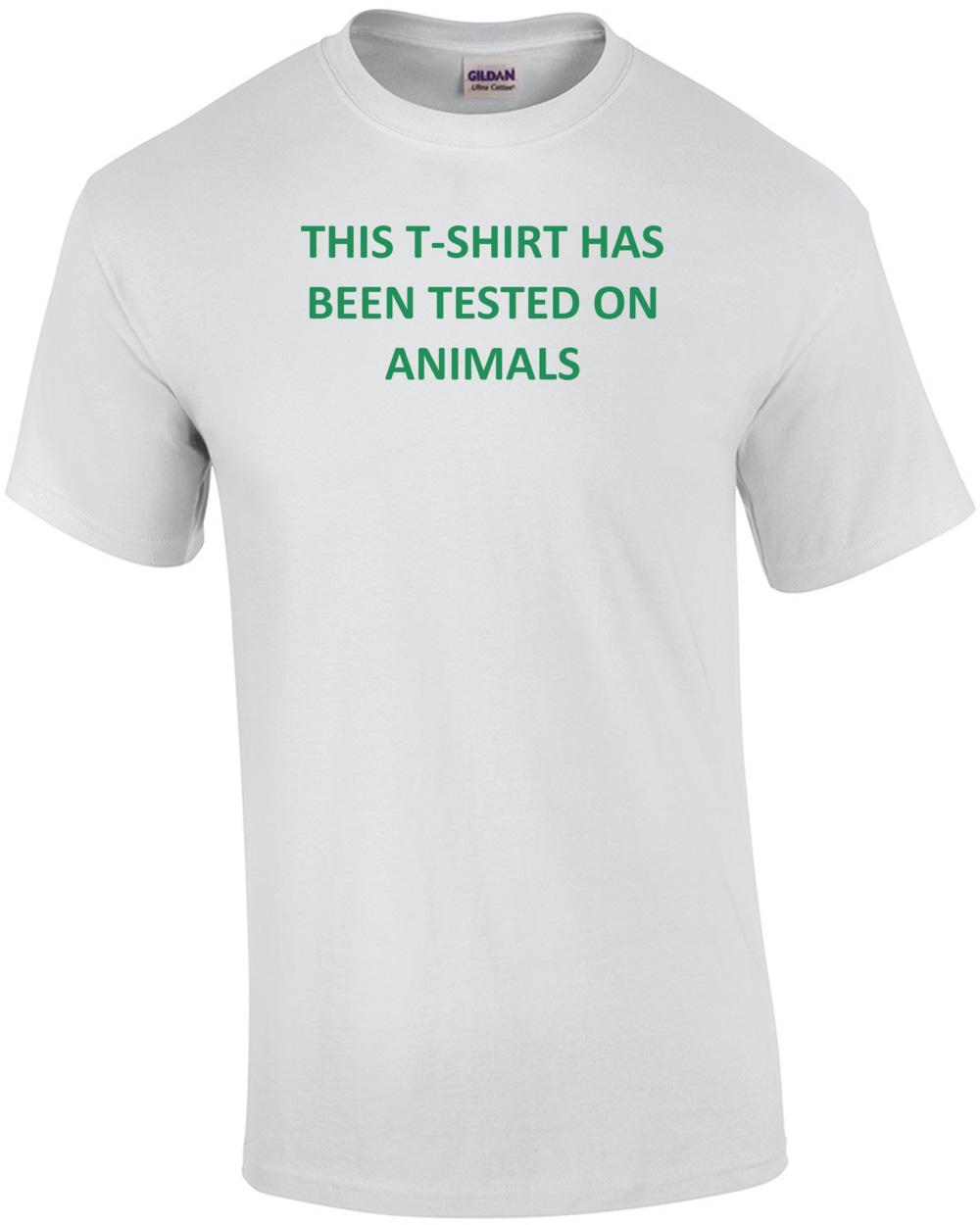 THIS T-SHIRT HAS BEEN TESTED ON ANIMALS Shirt Unisex T-Shirt S
