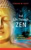 The True Life Through Zen : Spiritual Self-realisation In Daily Life Book